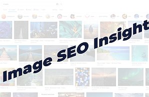 SEO “Imaging”: A Guide To Using Images Effectively